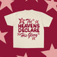 Heavens Declare His Glory T-Shirt- By JLY